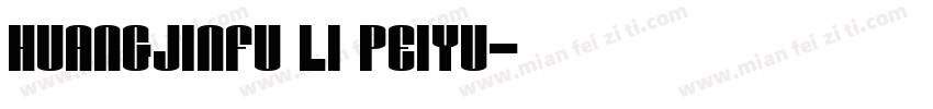 Huangjinfu Li Peiyu字体转换